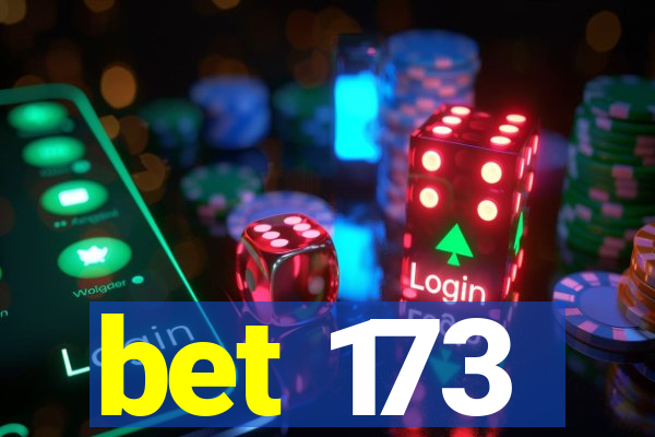 bet 173